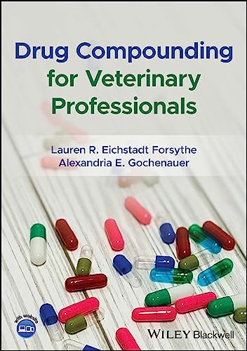 Drug Compounding for Veterinary Professionals by  Lauren R. Eichstadt Forsythe 