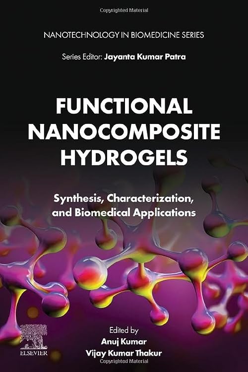 Functional Nanocomposite Hydrogels  by  Anuj Kumar