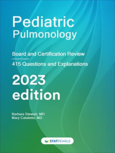 Pediatric Pulmonology: Board and Certification Review, 7th Edition (AZW3 + EPUB + Converted PDF) by StatPearls Publishing LLC 