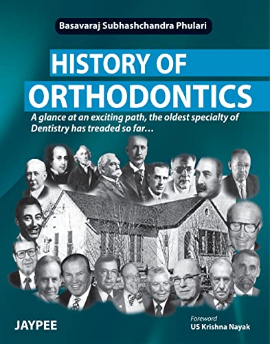 History of Orthodontics by Basavaraj Subhashchandra Phulari 