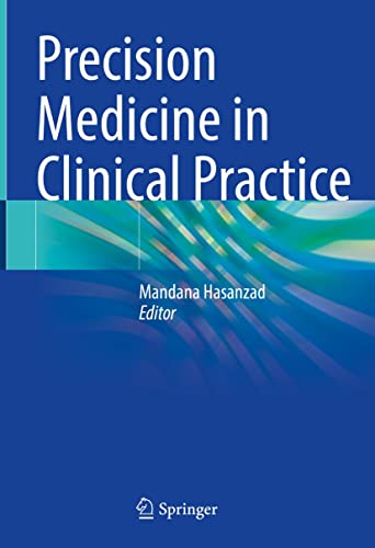 Precision Medicine in Clinical Practice by Mandana Hasanzad