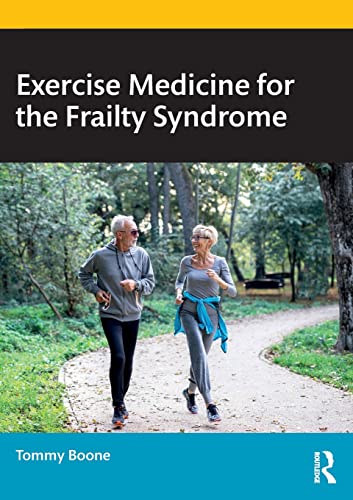 Exercise Medicine for the Frailty Syndrome by  Tommy Boone