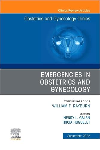 Emergencies in Obstetrics and Gynecology, An Issue of Obstetrics and Gynecology Clinics (Volume 49-3)  by Henry L. Galan MD 