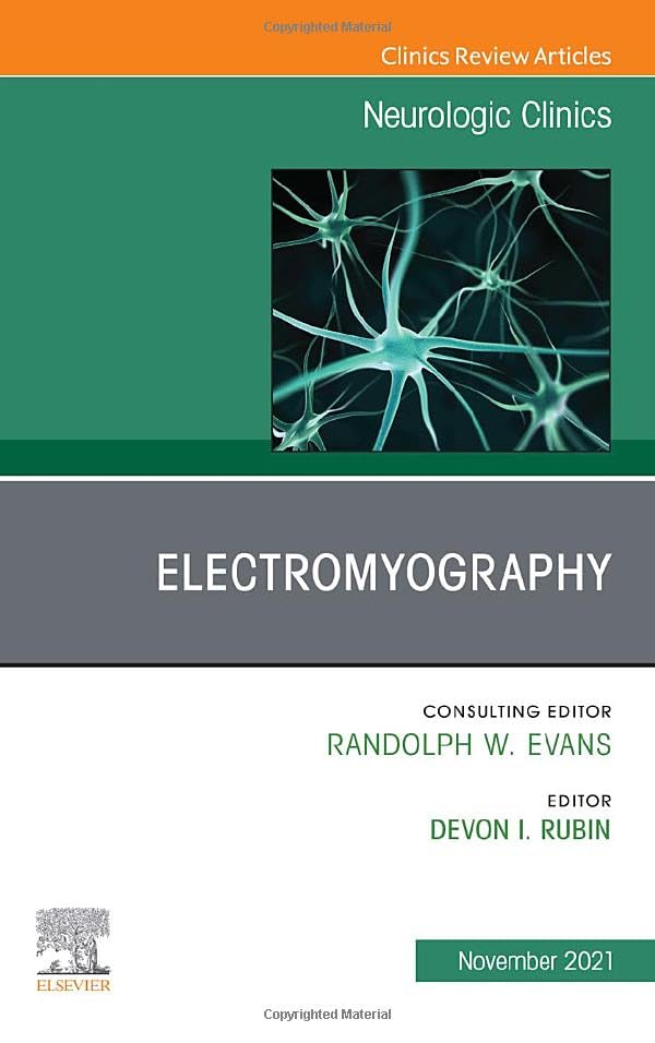 Electromyography, An Issue of Neurologic Clinics (Volume 39-4)  by Devon I. Rubin