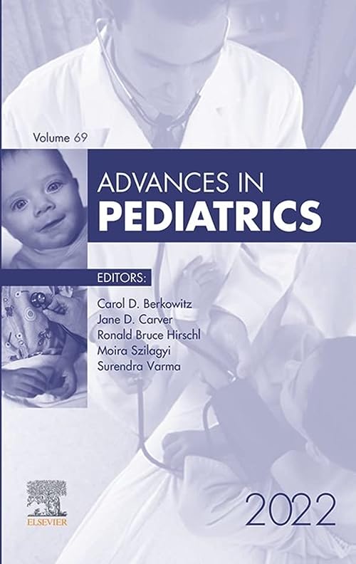 Advances in Pediatrics, 2022 (Volume 69-1) by  Carol D. Berkowitz 