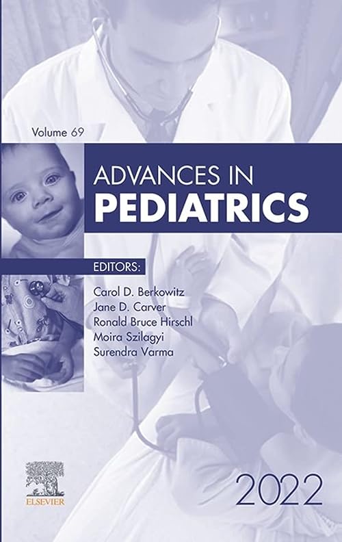 Advances in Pediatrics, 2018 (Volume 65-1)  by  Carol D. Berkowitz MD 