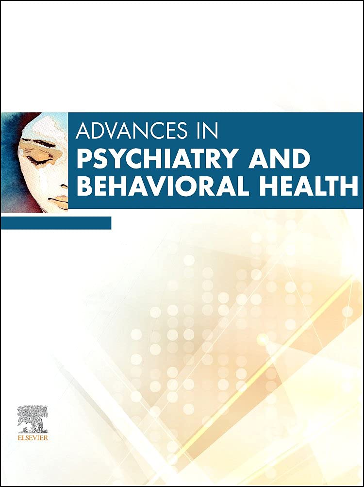 Advances in Psychiatry and Behavioral Heath, 2023 (Volume 2-1)  by  Deepak Prabhakar M.D. M.P.H. 