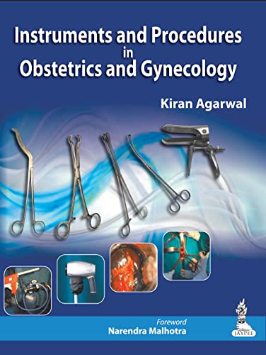 Instruments and Procedures in Obstetrics and Gynecology by Kiran Agarwal 