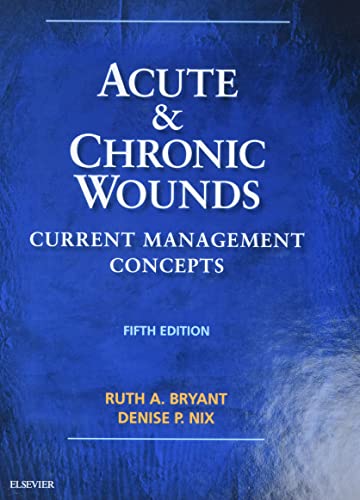 Acute and Chronic Wounds: Current Management Concepts, 5th Edition by Ruth Bryant RN MS CWOCN