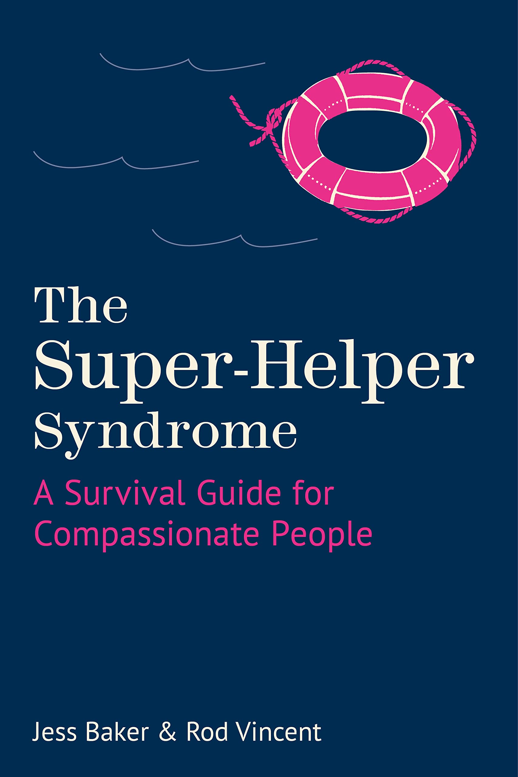 The Super-Helper Syndrome  by Jess Baker 