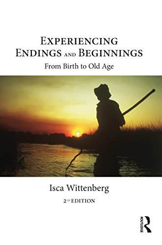 Experiencing Endings and Beginnings, 2nd Edition  by  Isca Wittenberg 