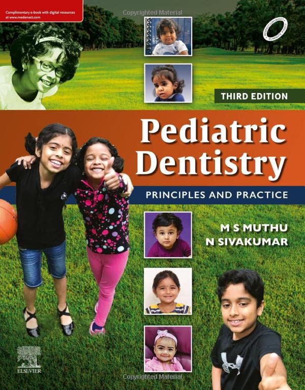 Pediatric Dentistry: Principles and Practice, 3rd edition by M. S. Muthu