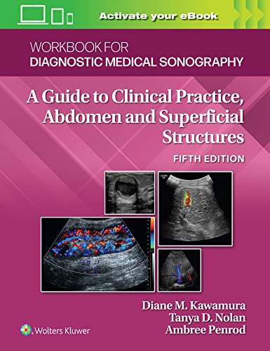 Workbook for Diagnostic Medical Sonography: Abdominal And Superficial Structures, 5th Edition  by Diane Kawamura 