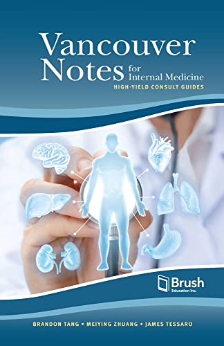 Vancouver Notes for Internal Medicine: High-Yield Consult Guides  by Brandon Tang