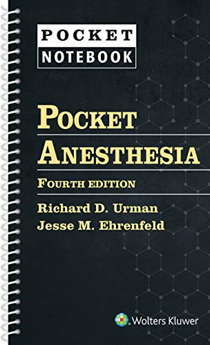 Pocket Anesthesia, 4th Edition  by  Richard D. Urman MD