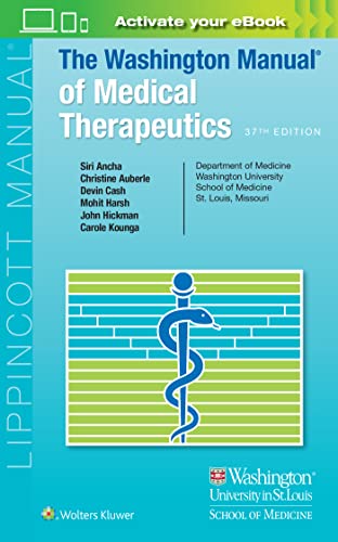 The Washington Manual of Medical Therapeutics, 37th Edition  by Siri Ancha 