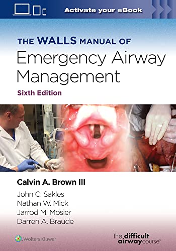 The Walls Manual of Emergency Airway Management, 6th Edition  by Calvin A Brown III MD