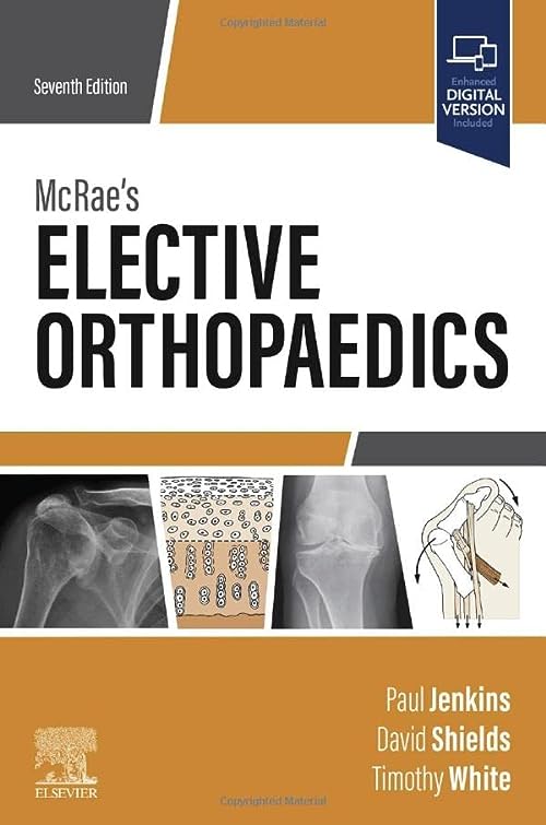 McRae s Elective Orthopaedics, 7th edition  by Paul Jenkins MBChB MD FRCSEd(Tr ＆amp; Orth) MFSTEd