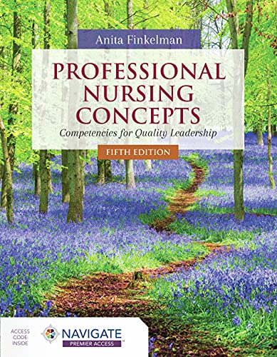 Professional Nursing Concepts: Competencies for Quality Leadership, 5th Edition by Anita Finkelman