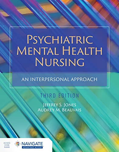 Psychiatric Mental Health Nursing: An Interpersonal Approach, 3rd Edition by  Dr. Jeffrey S Jones 