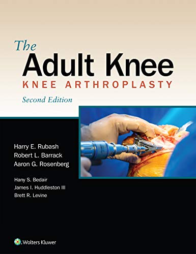 The Adult Knee, 2nd Edition  by  Harry E. Rubash MD 