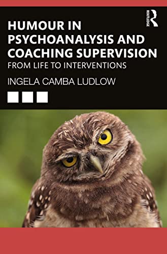 Humour in Psychoanalysis and Coaching Supervision by  Ingela Camba Ludlow