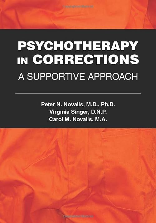 Psychotherapy in Corrections: A Supportive Approach  by Peter N. Novalis 