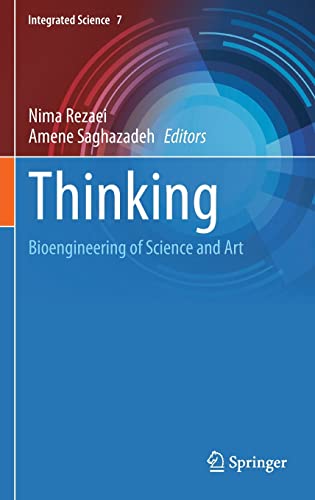 Thinking: Bioengineering of Science and Art (Integrated Science, 7)  by  Nima Rezaei