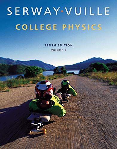 [Ebook]College Physics, Volume 1, 10th Edition by Raymond A. Serway