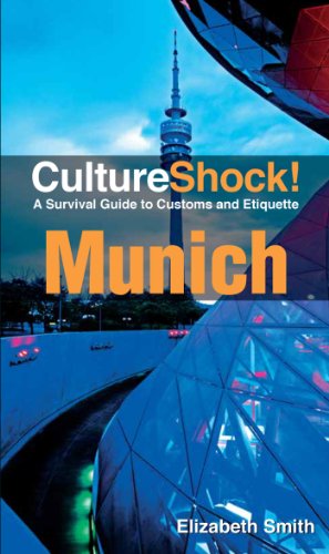 CultureShock! Munich: A Survival Guide to Customs and Etiquette by Elizabeth Smith 