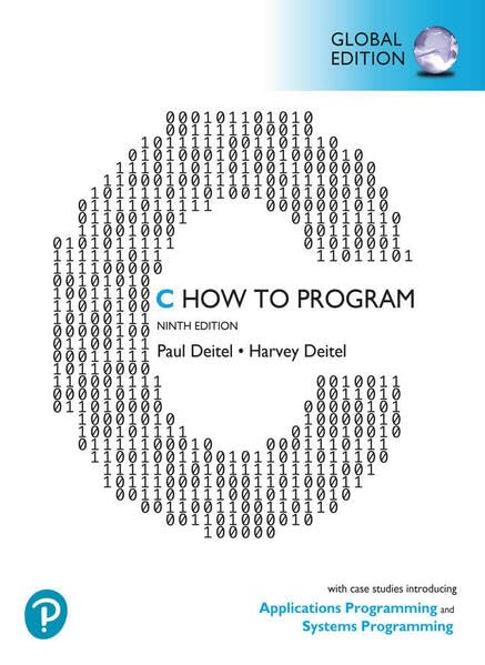 C How to Program: With Case Studies in Applications and Systems Programming, Global Edition, 9th Edition by  Paul Deitel 