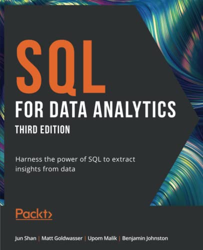 SQL for Data Analytics: Harness the power of SQL to extract insights from_ data, 3rd Edition by  Jun Shan