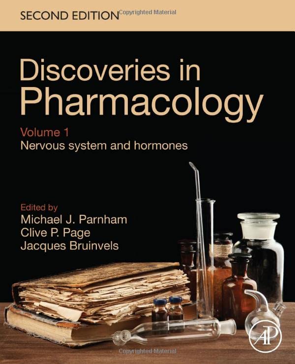 Discoveries in Pharmacology - Volume 1 - Nervous system and hormones  by  Clive Page BSc PhD OBE Hon FBPhS 