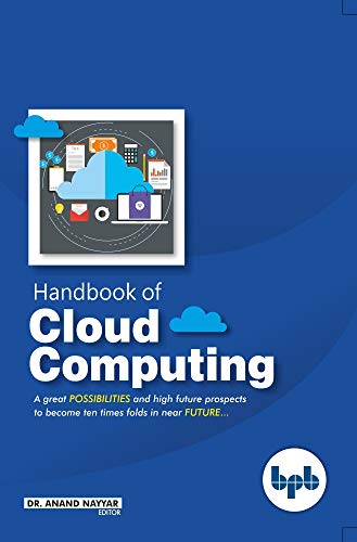 Handbook of Cloud Computing: Basic to Advance research on the concepts and design of Cloud Computing by Dr. Anand Nayyar