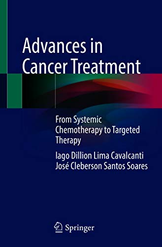 Advances in Cancer Treatment: From_ Systemic Chemotherapy to Targeted Therapy  by  Iago Dillion Lima Cavalcanti 