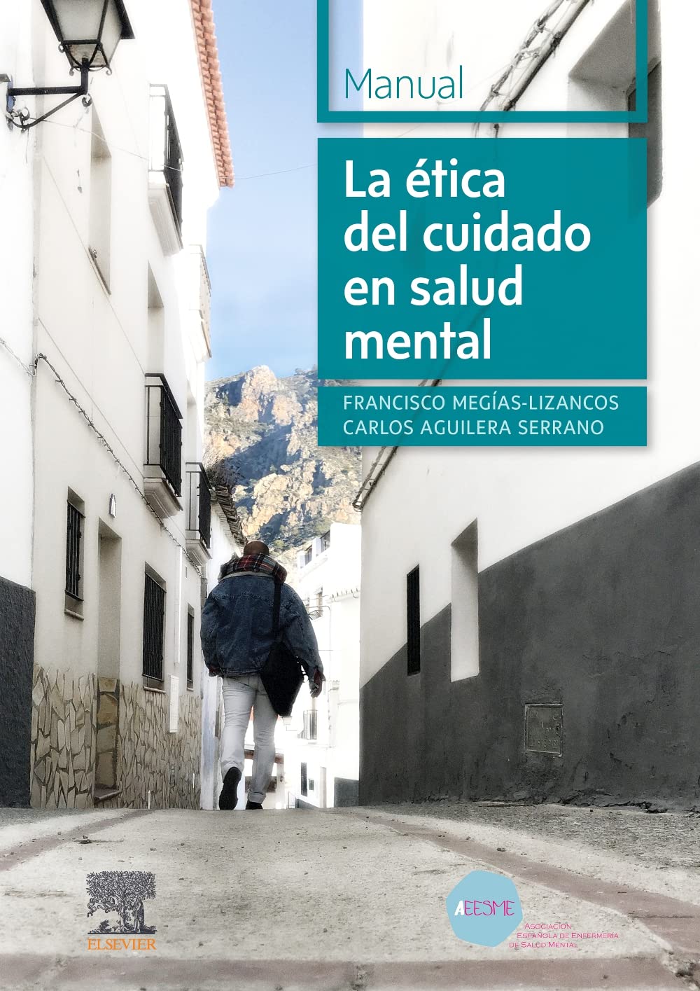 La ＆eacute;tica del cuidado en salud mental: Manual  by F. Meg＆iacute;as-Lizancos 