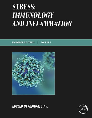 Stress Immunology and Inflammation Handbook of Stress Series Volume 5 by George Fink 