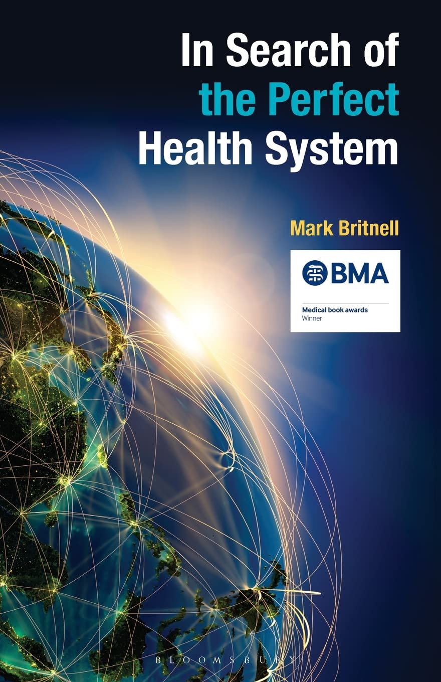 In Search of the Perfect Health System by Mark Britnell 