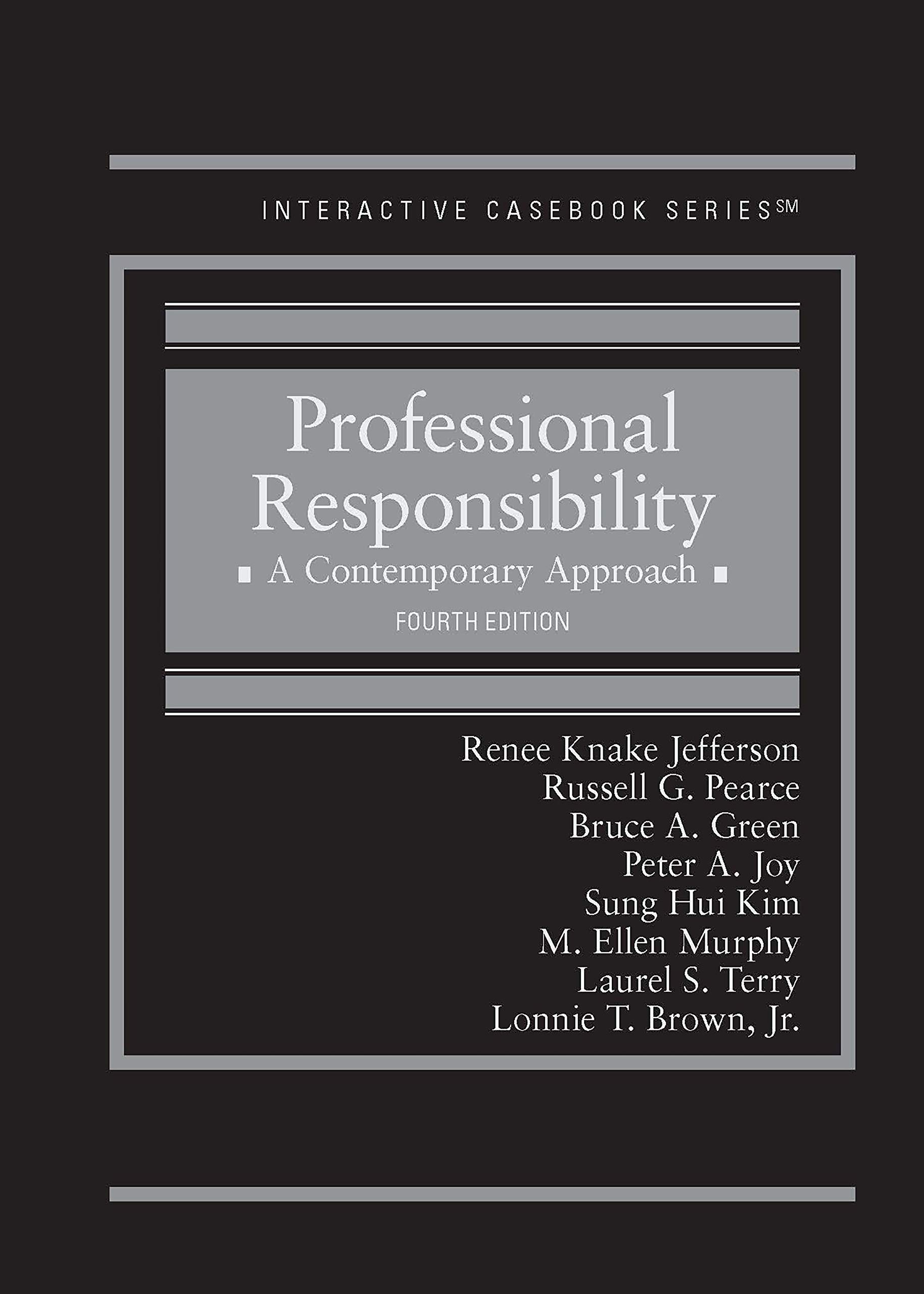 Professional Responsibility A Contemporary Approach 4th Edition by  Renee Jefferson 