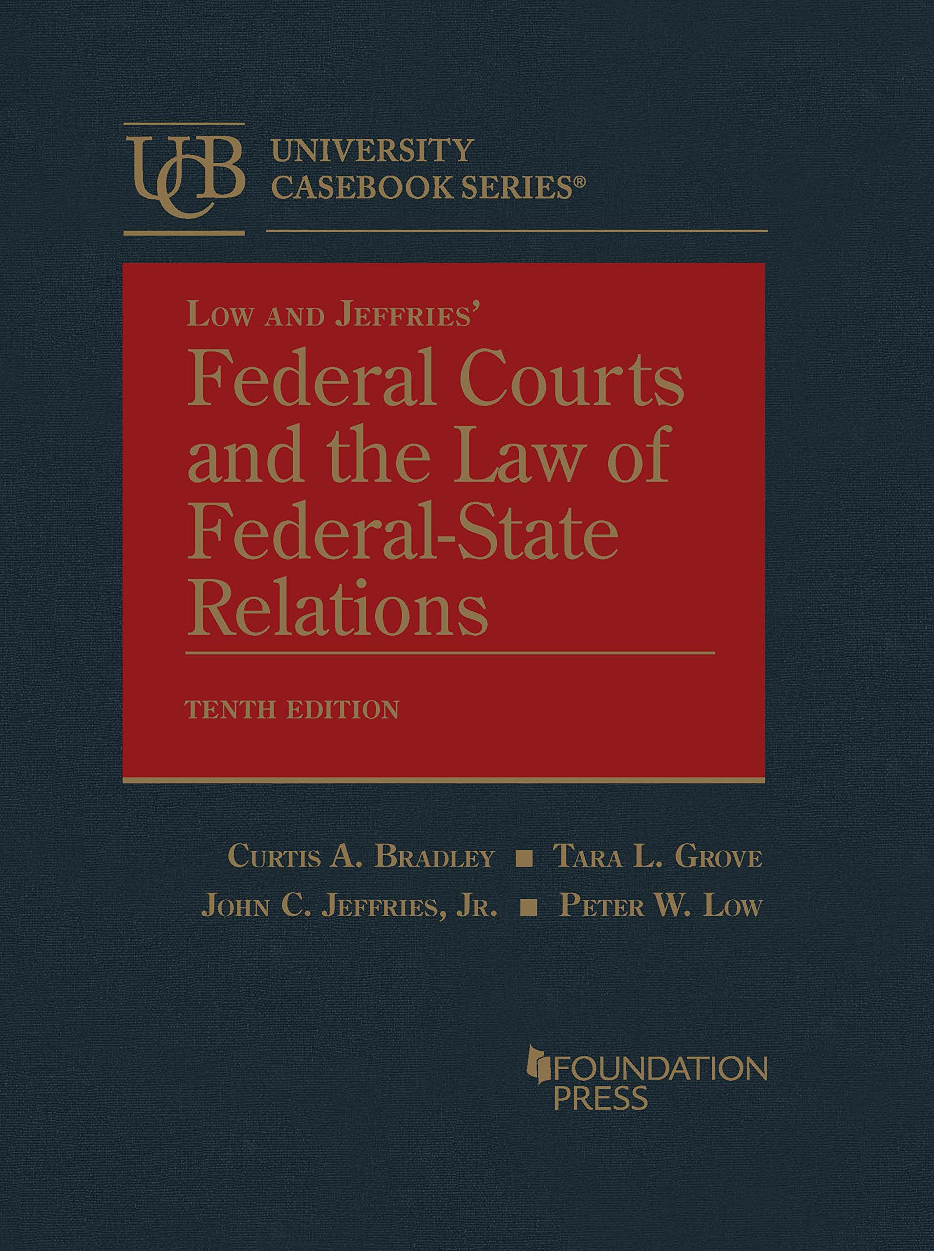 Federal Courts and the Law of Federal-State Relations 10th Edition by  Curtis Bradley