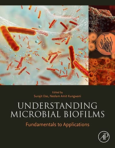 Understanding Microbial Biofilms: Fundamentals to Applications  by Surajit Das 
