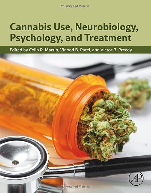 Cannabis Use, Neurobiology, Psychology, and Treatment  by Colin R Martin 