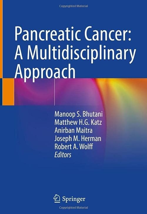 Pancreatic Cancer: A Multidisciplinary Approach by Manoop S. Bhutani