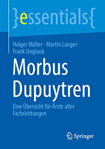 Morbus Dupuytren: Eine ＆Uuml;bersicht f＆uuml;r ＆Auml;rzte aller Fachrichtungen (essentials) (German Edition) (EPUB) by Holger M＆uuml;ller 