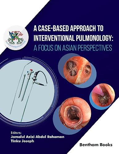 A Case-Based Approach to Interventional Pulmonology: A Focus on Asian Perspectives  by Jamalul Rahaman