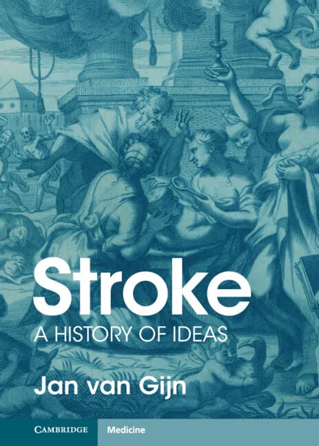 Stroke: A History of Ideas  by Jan van Gijn 