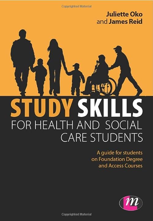 Study Skills for Health and Social Care Students (Achieving a Health and Social Care Foundation Degree Series): A Guide for Students on Foundation Degree and Access Courses  by Juliette Oko 