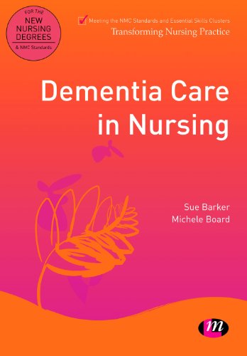 Dementia Care in Nursing (Transforming Nursing Practice Series) by Sue Barker 