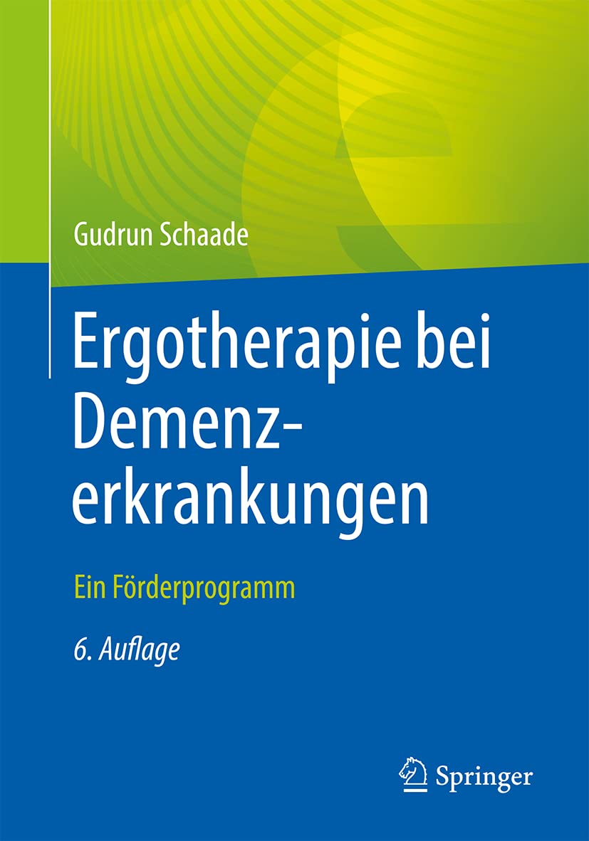 Ergotherapie bei Demenzerkrankungen: Ein F＆ouml;rderprogramm (German Edition), 6th Edition  by Gudrun Schaade