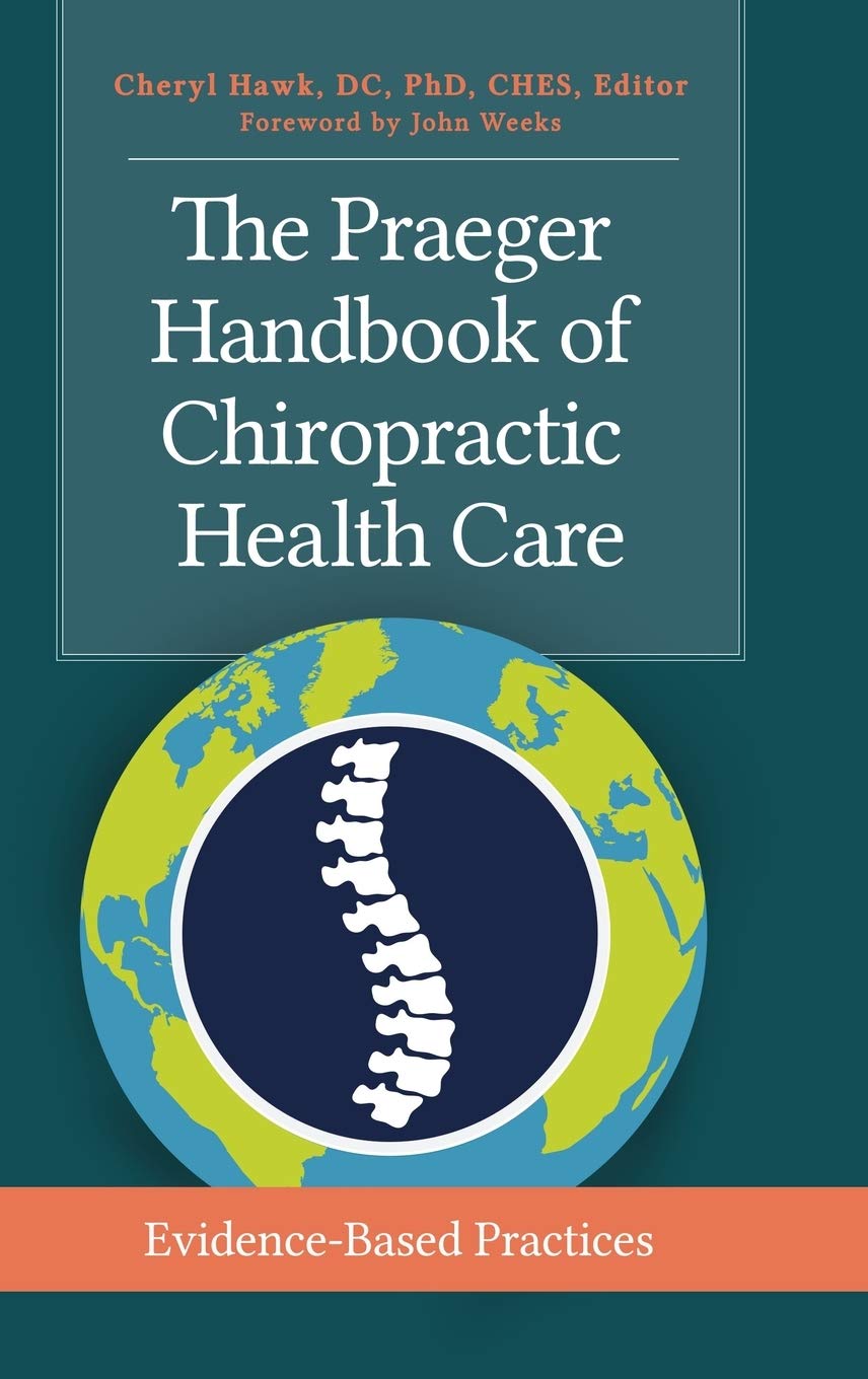 The Praeger Handbook of Chiropractic Health Care: Evidence-Based Practices by  Cheryl Hawk 